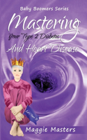 Mastering Your Type 2 Diabetes and Heart Disease