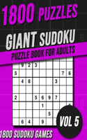 1800 Giant Sudoku Puzzles book: Big Sudoku Puzzle Book for Adults and Teens with 1800 Unique Easy to Hard Puzzles - Vol. 5