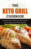 The Keto Grill Cookbook