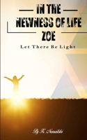 In the Newness of Life Zoe