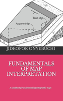Fundamentals of Map Interpretation: A handbook for understanding topographic maps