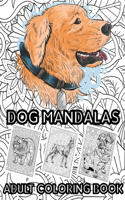 Dog Mandalas: An Adult Coloring Book For Mandala Lovers Featuring Relaxing Dog Designs For Fun And Stress Relief