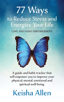 77 Ways to Reduce Stress and Energize Your Life