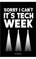Sorry I Can't It's Tech Week Notebook