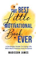 The Best little Motivational Book Ever