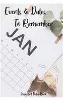 Events and Dates to Remember: Record All Your Important Dates, Dates Keeper and Perpetual Calendar Record Book for Birthdays, Anniversaries and Events to Remember