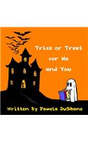 Trick or Treat for Me and You