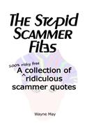 The Stupid Scammer Files