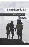 La maison du Lis: roman