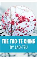 THE TAO-TE CHING By Lao-tzu: Classic Edition