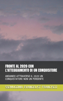 Fronte Al 2020 Con l'Atteggiamento Di Un Conquisitore