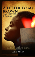 Letter To My Brown Daughters & Yours