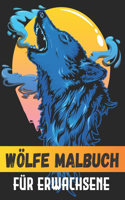 Wölfe Malbuch Für Erwachsene: 50 AntiStress Wölfe Zeichnungen Für Erwachsene