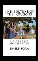 The Fortune of the Rougons(Les Rougon-Macquart #1) Annotated