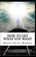 How To Get What You Want