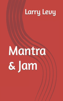 Mantra & Jam