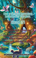Märchen für Kinder Eine großartige Sammlung fantastischer Märchen. (Band 17)