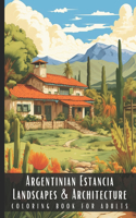 Argentinian Estancia Landscapes & Architecture Coloring Book for Adults