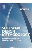 Software Design Methodology: From Principles to Architectural Styles