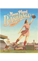 Mama Played Baseball