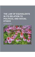 The Law of Equivalents in Its Relation to Political and Social Ethics