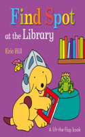 Find Spot at the Library: A Lift-the-Flap Book(Spot)
