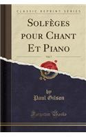 Solfèges Pour Chant Et Piano, Vol. 7 (Classic Reprint)