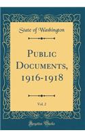 Public Documents, 1916-1918, Vol. 2 (Classic Reprint)