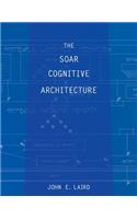 The Soar Cognitive Architecture