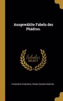 Ausgewählte Fabeln des Phädrus.