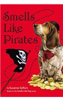 Smells Like Pirates: (3 Smells Like Dog)
