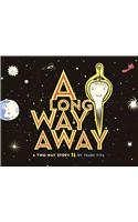 A Long Way Away