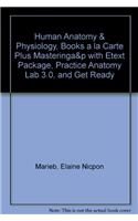 Human Anatomy & Physiology, Books a la Carte Plus Masteringa&p with Etext Package, Practice Anatomy Lab 3.0, and Get Ready