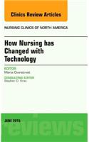 How Nursing has Changed with Technology, An Issue of Nursing Clinics: An Issue of Nursing Clinics