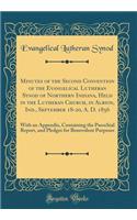 Minutes of the Second Convention of the Evangelical Lutheran Synod of Northern Indiana, Held in the Lutheran Church, in Albion, Ind., September 18-20, A. D. 1856: With an Appendix, Containing the Parochial Report, and Pledges for Benevolent Purpose