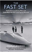 The Fast Set: Three Extraordinary Men and Their Race for the Land Speed Record