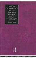 Images of Kingship in Early Modern France