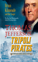 Thomas Jefferson and the Tripoli Pirates (Young Readers Adaptation)