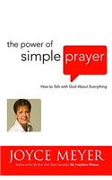 Power of Simple Prayer: How to Talk with God about Everything