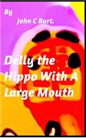 Delly the Hippo With A Large Mouth.