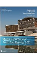 Mastering Autodesk Revit Architecture 2011: Autodesk Official Training Guide(Mastering)