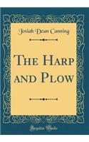 The Harp and Plow (Classic Reprint)