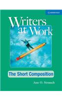 Writers at Work: The Short Composition Student's Book