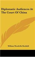 Diplomatic Audiences at the Court of China