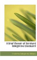 A Brief Memoir of Bernhard Bolingbroke Woodward