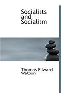 Socialists and Socialism