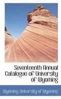 Seventeenth Annual Catalogue of University of Wyoming