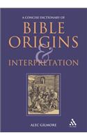A Concise Dictionary of Bible Origins and Interpretation