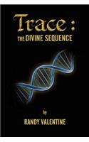 Trace: The Divine Sequence