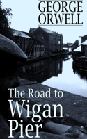 The Road to Wigan Pier
